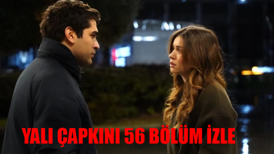 Yalı Çapkını 56 Bölüm İzle FULL HD TEK PARÇA! Star Canlı Yalı Çapkını Son Bölüm Full İzle Youtube! Yalı Çapkını 56. Bölüm İzle Full Kesintisiz