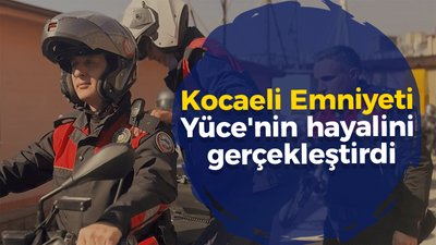 Kocaeli Emniyeti Kutsal Yüce'nin hayalini gerçekleştirdi