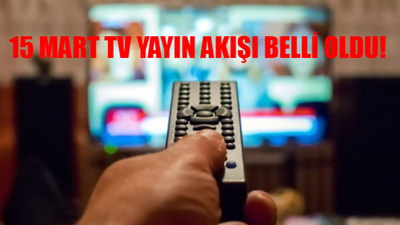 15 MART TV YAYIN AKIŞI 2024 CUMA: Bugün Televizyonda Hangi Diziler Var? ATV, Kanal D, Show TV, Now TV, TRT 1, Star TV, TV8 Yayın Akışı Cuma