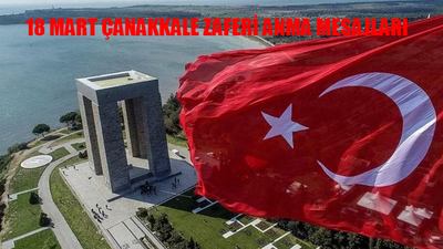 18 MART ÇANAKKALE ZAFERİ MESAJLARI 2024: 18 Mart Çanakkale Zaferi ve Şehitleri Anma Günü Mesajları! En Anlamlı 18 Mart Mesajları ve Sözleri Resimli, Yazılı, Uzun, Kısa