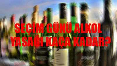 31 MART ALKOL YASAĞI 2024: 31 Mart Seçim Günü Alkol Yasağı Var Mı? Seçim Günü Alkol Yasağı Kaça Kadar?