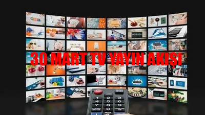 30 MART CUMARTESİ TV YAYIN AKIŞI 2024: Cumartesi Günü TV'de Hangi Dizi Var? Show TV, Kanal D, ATV, Star TV, TV8, Fox, TRT 1 Yayın Akışı 30 Mart