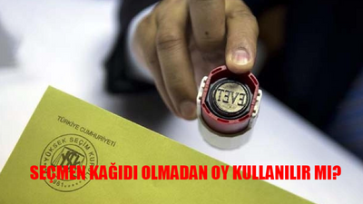 Seçmen Kağıdı Olmadan Oy Kullanılır Mı? Oy Kullanırken Seçmen Kağıdı Gerekli Mi? Oy Kullanmak İçin Gereken Belgeler