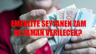 EMEKLİ SEYYANEN ZAM SON DAKİKA: Emekliye Seyyanen Zam Verilecek Mi BELLİ OLDU! Emekliye Seyyanen Zam Var Mı?