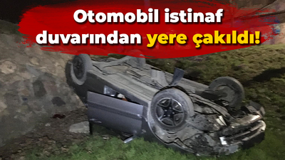 Otomobil istinaf duvarından yere çakıldı!