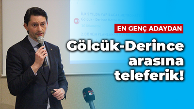 En genç adaydan Gölcük-Derince arasına teleferik!