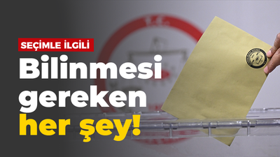 Seçimle ilgili Bilinmesi gereken her şey!