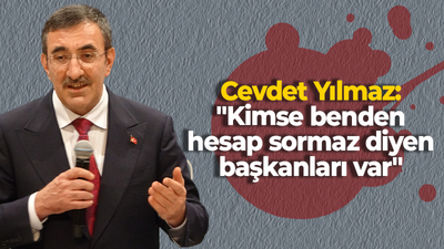 Cevdet Yılmaz: "Nasılsa kimse benden hesap sormaz diyen başkanları var"