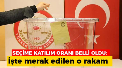 Seçime katılım oranı belli oldu! İşte merak edilen o rakam