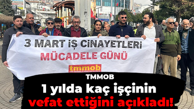 TMMOB: “1 Yılda 1860 işçi hayatını kaybetti”