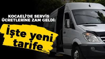 Kocaeli’de servis ücretlerine zam geldi, işte yeni tarife