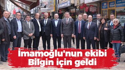 İmamoğlu'nun ekibi Bilgin için geldi