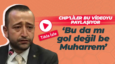 CHP’liler bu videoyu paylaşıyor! Bu da mı gol değil be Muharrem