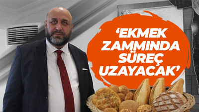 Ekmek zammında süreç uzayacak