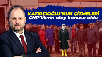 Katırcıoğlu'nun çizmeleri CHP'lilerin alay konusu oldu