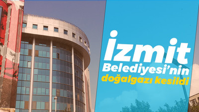 İzmit Belediyesi’nin doğalgazı kesildi