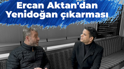 Ercan Aktan'dan Yenidoğan çıkarması