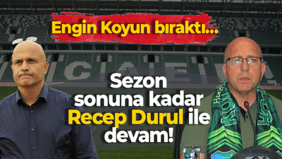 Engin Koyun bıraktı… Sezon sonuna kadar Recep Durul ile devam!