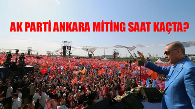 AK PARTİ ANKARA MİTİNG SAATİ: Ankara Miting Nerede? 23 Mart Cumartesi AK Parti Miting Ankara Saat Kaçta?