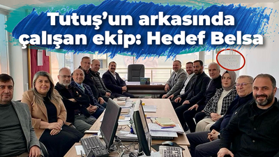 Tutuş’un arkasında çalışan ekip: Hedef Belsa