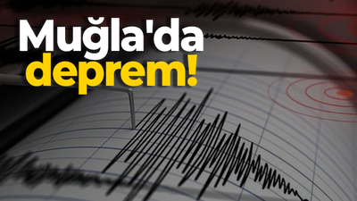 Muğla'da deprem!