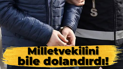 Milletvekilini bile dolandırdı!