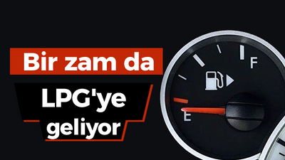 Bir zam da LPG'ye geliyor