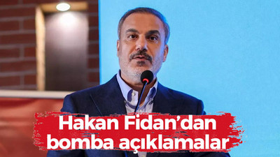 Hakan Fidan’dan bomba açıklamalar