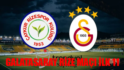 Galatasaray Rizespor MUHTEMEL 11: Galatasaray Rizespor Maçı Saat Kaçta, Hangi Kanalda? Galatasaray Çaykur Rizespor Hakemi Kim?