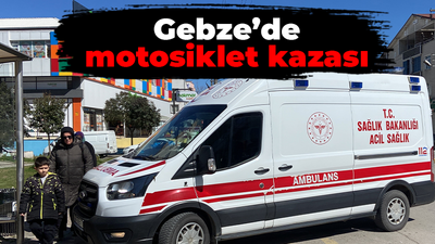 Gebze’de motosiklet kazası