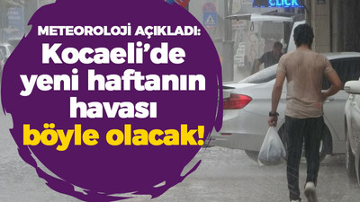 Meteoroloji açıkladı: Kocaeli’de yeni haftanın havası böyle olacak!