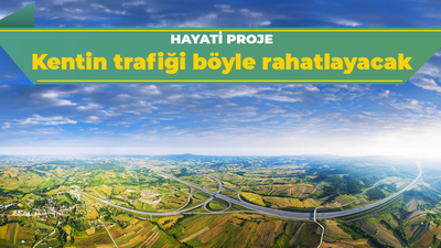 Hayati proje, Kentin trafiği böyle rahatlayacak