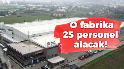 O fabrika 25 personel alacak!