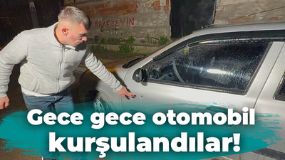 Gece gece otomobil kurşulandılar!