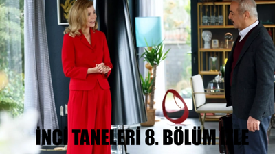 İnci Taneleri 8. Bölüm Full İzle! Kanal D İnci Taneleri Son Bölüm İzle Tek Parça! İnci Taneleri 8 Bölüm İzle Full HD Tek Parça