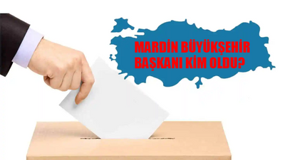 Mardin Büyükşehir Belediye Başkanı Kim Oldu? Mardin Büyükşehir Başkanı Hangi Partiden? 31 Mart Mardin Yerel Seçim Sonuçları