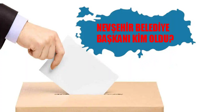 Nevşehir Belediye Başkanı Kim Oldu? Nevşehir Belediye Başkanı Hangi Partiden? 31 Mart Nevşehir Yerel Seçim Sonuçları