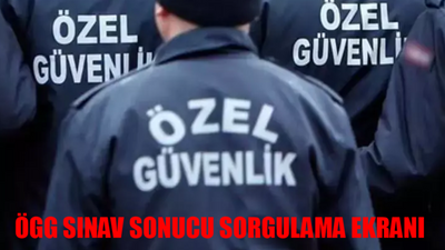 ÖGG SINAV SONUCU SORGULAMA EKRANI: 107. Dönem Özel Güvenlik Sınav Sonuçları TIKLA ÖĞREN! ÖGG Özel Güvenlik Sınav Sonuçları 2024