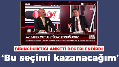 Zafer Mutlu birinci çıktığı anketi değerlendirdi: Ben bu seçimi kazanacağım