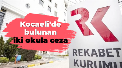 Rekabet Kurulundan Kocaeli'de bulunan iki okula ceza