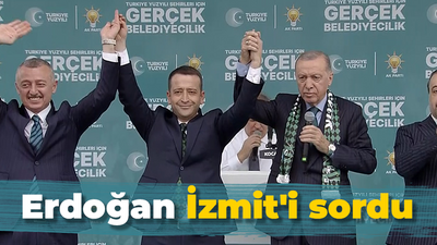 Erdoğan İzmit'i sordu