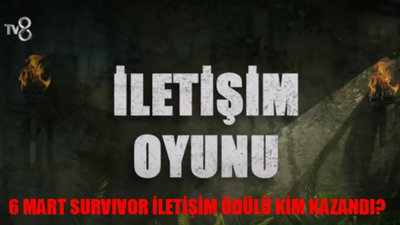 6 MART SURVIVOR ÖDÜL OYUNU KAZANAN BELLİ OLDU: Survivor İletişim Ödülünü Kim Kazandı? 6 Mart Survivor Son Oyun Kim Kazandı?