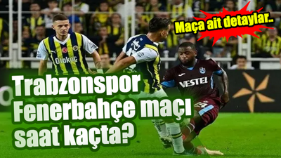 Trabzonspor-Fenerbahçe maçı ne zaman, saat kaçta, hangi kanalda? Trabzonspor - Fenerbahçe maçı izle..