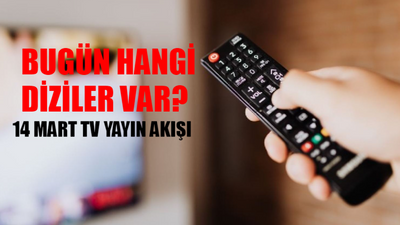 TV YAYIN AKIŞI 14 MART 2024 PERŞEMBE: Bugün Hangi Diziler Var? ATV, TV8, TRT 1, Show TV, NOW TV, Star, Kanal D Yayın Akışı Bugün