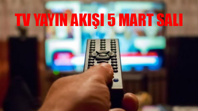 TV YAYIN AKIŞI 5 Mart 2024 Salı: Bugün Kanallarda Ne Var? Star, ATV, Kanal D, Show, TRT 1, (Now) Fox TV Yayın Akışı Bugün 5 Mart 2024