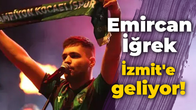 Emircan İğrek İzmit'e geliyor!