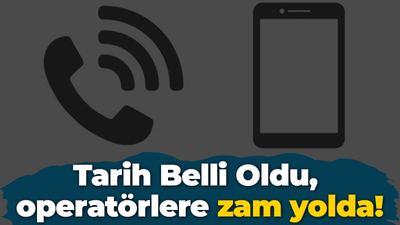 Tarih Belli Oldu, operatörlere zam yolda!