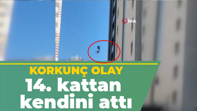 Korkunç olay 14. kattan kendini attı!