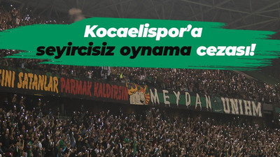 Kocaelispor’a seyircisiz oynama cezası!