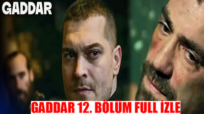 GADDAR 12. BÖLÜM FULL İZLE NOW TV LİNKİ: Gaddar 12 Bölüm İzle Full HD Tek Parça! Gaddar Son Bölüm İzle 12 Bölüm Full İzle